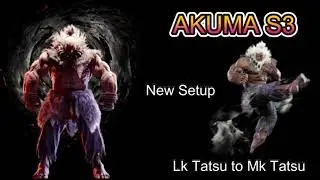 Street Fighter 6 : Akuma S3 New Setup Lk Tatsu