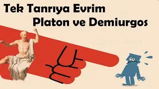 Platonun Tanrı Anlayışı ve Tek Tanrıya Evrim, Demiurgos