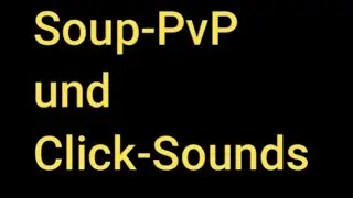 Click-Sounds in Soup-PvP!