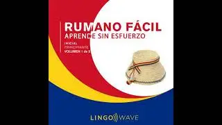 Rumano Fácil - Aprende Sin Esfuerzo - Principiante inicial - Volumen 1 de 3 - Lingo Wave