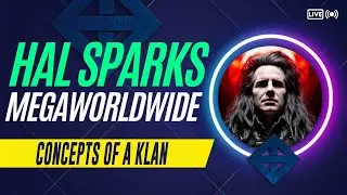 CONCEPTS OF A KLAN : HAL SPARKS MEGAWORLDWIDE