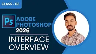 Photoshop Interface Explained in 10 Minutes | Complete Beginner Guide 2025 || Class-03 ||