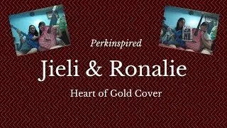 Heart of Gold (Perkins Twins) Cover by Ronalie & Jieli