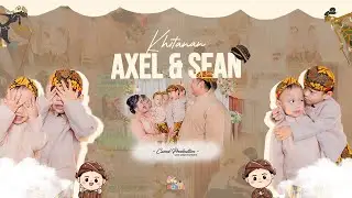 KHITANAN AXEL & SEAN By Camel Producttion