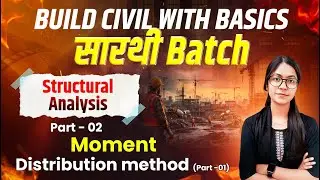 Lec - 43 || Moment Distribution method (Part-01) || Structural Analysis Part - 02 || सारथी Batch