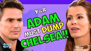 Молодые и беспокойные: Адаму нужно бросить Челси СЕЙЧАС! | Soap Dirt