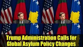 Администрация Трампа призывает к глобальным изменениям в политике предоставления убежища