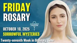 Friday Rosary 💙 Sorrowful Mysteries of the Rosary 💙 October 10, 2025 VIRTUAL ROSARY