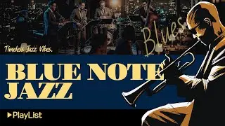 [🎷Blue Note Jazz] ▶Playlist - Warm & Relaxing Jazz Music to Unwind Your Mind