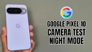 Google Pixel 10 Night Camera Test | Photo & Video Mode
