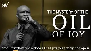 THE OIL OF JOY &bull; THE MYSTERIOUS KEY THAT PRAYER AND FASTING CANNOT REPLACE - Apostle Joshua Selman