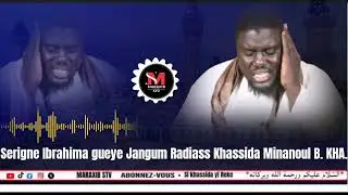 🔴Serigne Ibrahima gueye👁️ Khassida Radias😭 Bou y&eacute;m Minanoul Baxil khadim