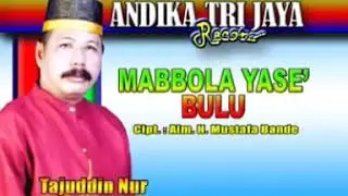 Mabbola Yase Bulu - Tajuddin Nur