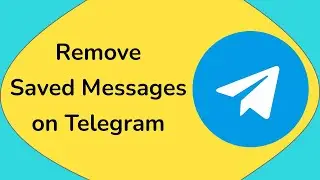 How to Remove Saved Messages on Telegram App?