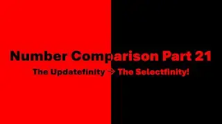 Numbers 0 to ETERNITIES INFINITY (V2!) | Part 21! - The Updatefinities!