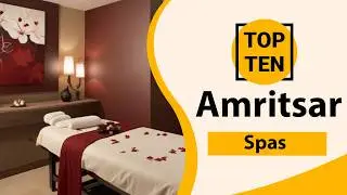 Top 10 Best Spas in Amritsar | Amritsar Best Spas | Amritsar Spas | India