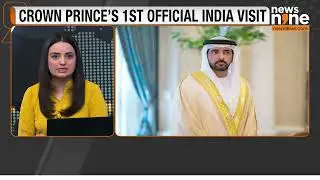 Dubai Crown Prince Sheikh Hamdan Begins First Official Visit to India | News9