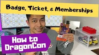 How to DragonCon: Episode 3, Badge, Ticket, & Memberships