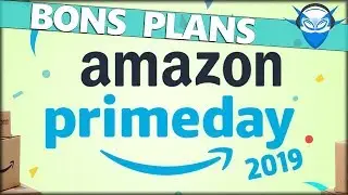 BON PLAN AMAZON PRIME DAY 2019