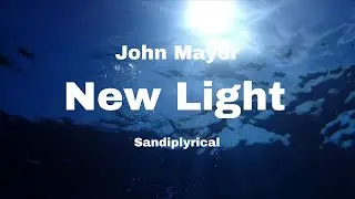 New Light (John Mayer) Sandiplyrical