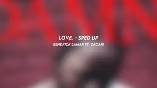 LOVE.: kendrick lamar ft. zacari (sped up)