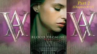 Blood Promise Audiobook (Part 2/4 | Chapters 8~15) | Vampire Academy Book 4