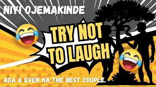ADAM & EVE NA THE BEST COUPLE. SEE WHY... TTG COMEDY