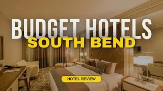Best Budget Hotels in South Bend | Cheap Hotels in South Bend