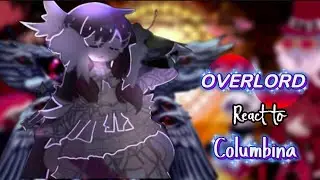 ✨Overlord react to The Damselette‖Columbina ‖Fatui Harbinger‖GI x HH‖gL2 