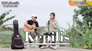 Kepilis ~ Cover by. Denik Armila | Akustik