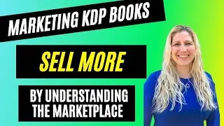 Marketing KDP Low Content Books and Understanding Market Places