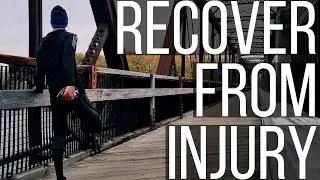 How To Recover From Injury Faster And Come Back Stronger