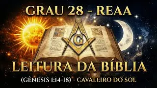 Leitura da B&iacute;blia no Grau 28 REAA | G&ecirc;nesis 1:14&ndash;18 | Cavaleiro do Sol