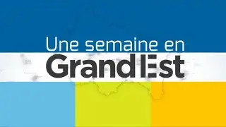 Une semaine en Grand Est du 8 novembre 2025