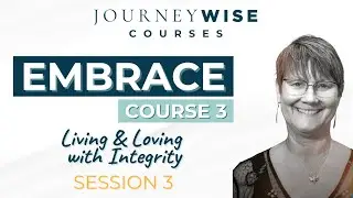 Embrace Course 3/Session 3: Guiding Principles for Holistic Integrity