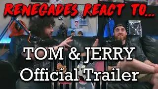Renegades React to... TOM & JERRY - Official Trailer
