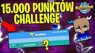 15 000 PUNKTÓW CHALLENGE NA KOPANIU W BLOCKSTARPLANET | REKORD PUNKTÓW | KAMLOX