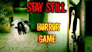 Stay Still - Scary Horror Game | Android Gameplay