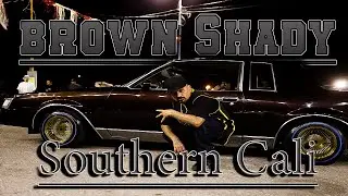 Southern Cali- Brown Shady