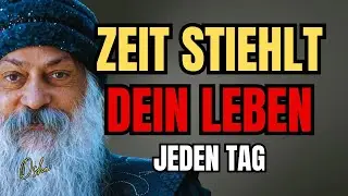Die Illusion der Zeit Die Jeden Tag Dein Leben Stiehlt - Osho