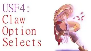 【ｕｓｆ４】 Claw Anti-Backdash Hit/Block Stun Option Selects