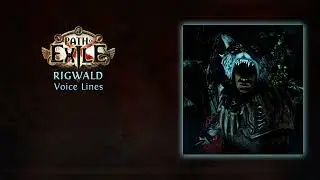 Path of Exile - Rigwald Voice Lines - In Game Quotes