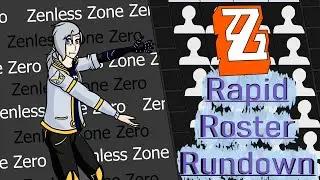 The Zenless Zone Zero Rapid Roster Rundown