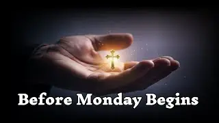Before Monday Begins | Sunday Night Scripture Meditation for a New Week