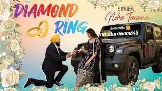 DIAMOND RING 💍 - NEHA TARANUM || AASI BALWINDER #new #punjabisong #2025 