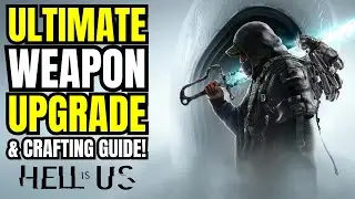 Hell Is Us The Ultimate Weapon Upgrading, Blacksmith & Crafting Guide!
