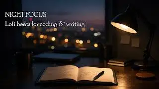 Night Focus - Lofi Beats for Coding & Writing