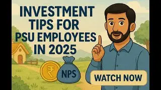 Top 3 Smart Investment Tips for PSU Employees 2025