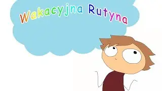 Wakacyjna Rutyna - animacja