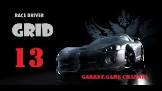 Race Driver GRID.13 серия.HKS Freestyle DRIFT.AVO Turboworld DRIFT GP.Ночной ТОГЭ.